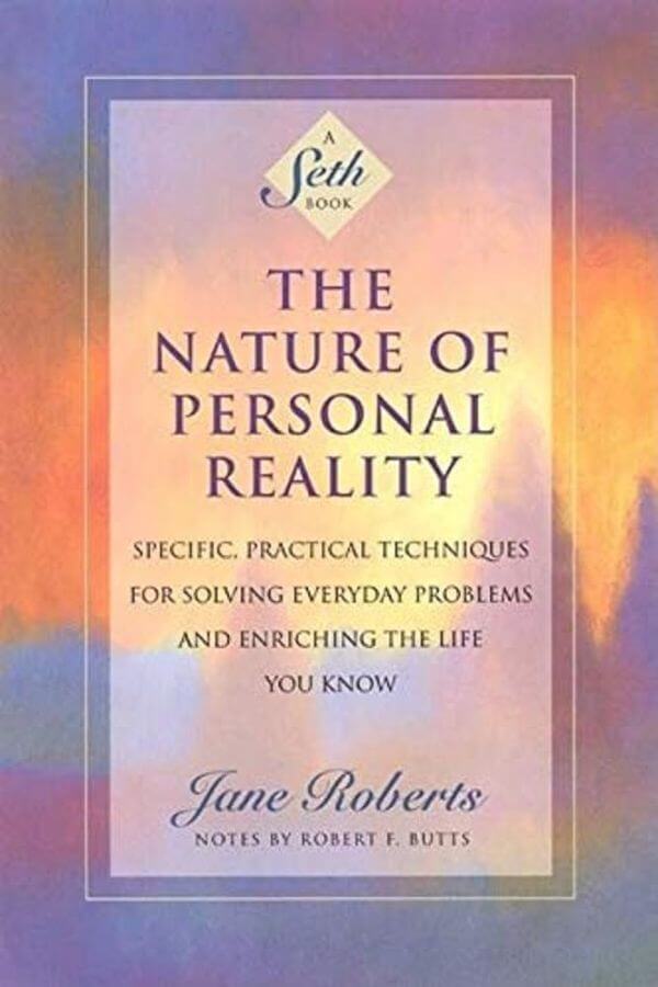The Nature of Personal Reality by Jane Roberts